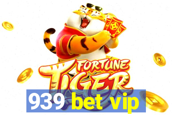 939 bet vip